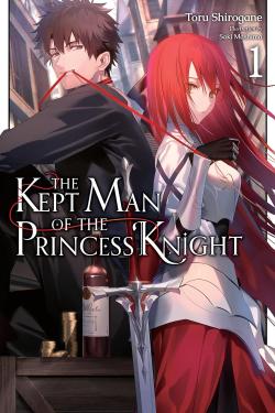 The Kept Man of the Princess Knight, Vol. 1 (light novel)