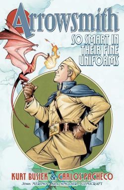 Arrowsmith Vol 1: So Smart in Their Fine Uniforms