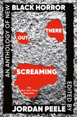 Out There Screaming : An Anthology of New Black Horror