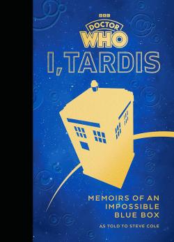 I, Tardis - Memoirs of an Impossible Blue Box