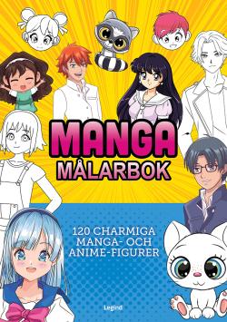 Manga målarbok - 120 charmiga manga- och anime-figurer