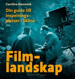 Filmlandskap - din guide till inspelningsplatser i Skåne