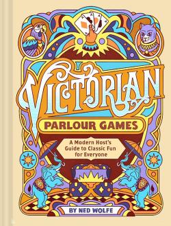 Victorian Parlour Games - A Modern Host's Guide to Classic Fun for Everyone