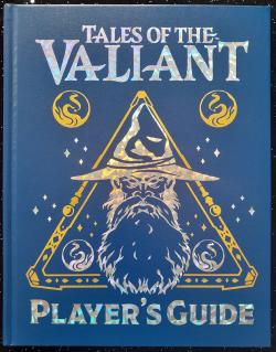 Tales of the Valiant RPG: Players Guide (Limited Edition)