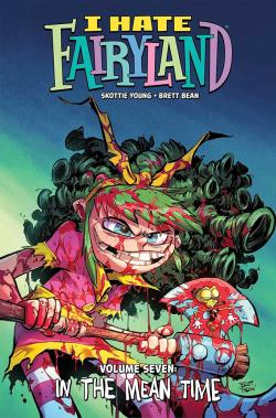 I Hate Fairyland Vol 7: In the Mean Time