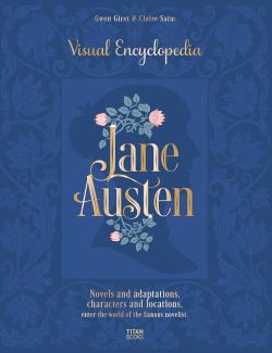 Jane Austen - The Visual Encyclopedia