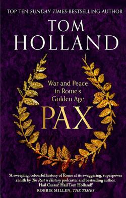 PAX - War and Peace in Rome's Golden Age