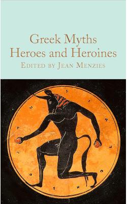 Greek Myths - Heroes and Heroines