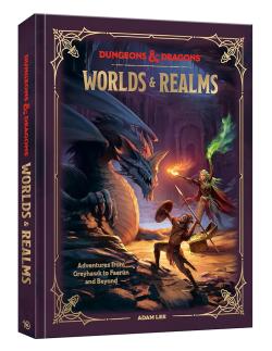 Dungeons & Dragons Worlds & Realms Adventures from Greyhawk to Faerûn and Beyond