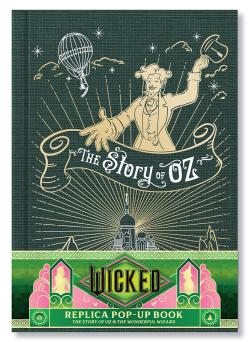 Wicked: Replica Pop-Up Book - The Story of Oz & the Wonderful Wizard