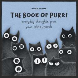 The Book of Purrs: Everyday Thoughts from Your Feline Friends