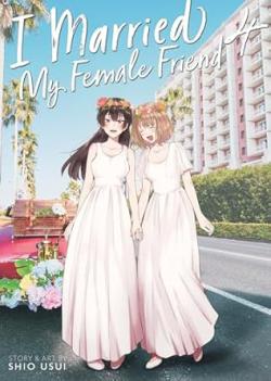 I Married My Female Friend Vol. 4