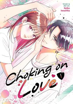 Choking on Love Vol 1