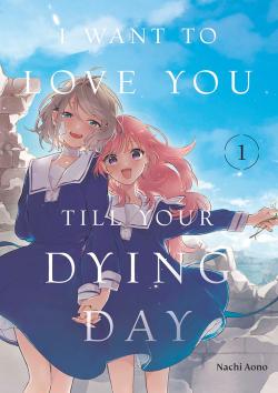 I Want to Love You Till Your Dying Day Vol 1