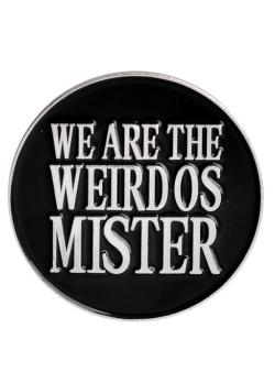 We Are The Weirdos Mister Pin