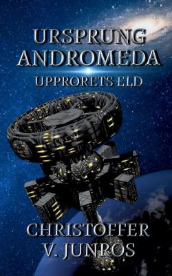 Ursprung Andromeda : Upprorets Eld