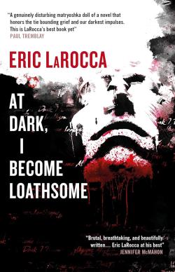 At Dark, I Become Loathsome