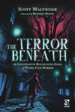 Terror Beneath: An Investigative Roleplaying Game of Weird Folk Horror