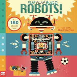 Flip, Flap, Build: Robots: Over 180 different robots to build! (Board Book)