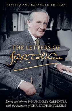 The Letters of J R R Tolkien (Revised and Expanded)